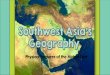 Physical Features of the Middle East · 2015-09-30 · Standards SS7G5 The student will locate selected features in Southwestern Asia (Middle East). a. Locate on a world and regional