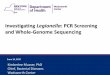 Investigating Legionella: PCR Screening and Whole-Genome ... · Investigating Legionella: PCR Screening and Whole-Genome Sequencing . Kimberlee Musser, PhD. Chief, Bacterial Diseases