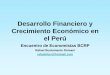 Desarrollo Financiero y Crecimiento Económico en el Perú · Crecimiento Económico en ... MACROECONOMICAS, PERU 1950-1997 Leopoldo Vilcapoma Diciembre, 1998. • Levine (1997) indica
