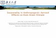 Anthropogenic Aerosol Effects on East Asian Climate · Seasonality in Anthropogenic Aerosol Effects on East Asian Climate Yiquan Jiang 1,2, Xiu-Qun Yang 1 and Xiaohong Liu 2 1 CMA-NJU