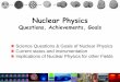 Nuclear Physics · 2010-10-07 · Neutrino Physics Accomplishments Last decade opened new era of nuclear physics, the study of low energy neutrinos from sun and supernova and in laboratory