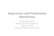 Supervision and Professional Mentorship. Presentation.pdfthe classroom and clinical settings has been evidenced to improve staff/implementer behavior and to be more effective than