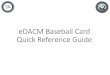 eDACM Baseball Card Quick Reference Guide€¦ · use this Quick Reference Guide to step you through the process of updating your Baseball Card. We recognize that not all skills,