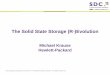The Solid State Storage (R-)Evolution · Transparency – the ability to increase solution value with minimal / zero disruption to: Applications Customer culture / operations Management