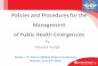 Policies and Procedures for the Management of Public ... · Policies and Procedures for the Management of Public Health Emergencies By Edward Ayega . Airline – 3rd Africa CAPSCA