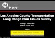 LA County Transportation - Long Range Plan Issues Survey ... · Los Angeles County Transportation Long Range Plan Issues Survey ... Selecting voter-preferred individual regional projects