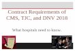 Contract Requirements of CMS, TJC, and DNV 2018 · water treatment system in hemodialysis Failed to ensure that personnel who are providing services by contract are oriented, trained,