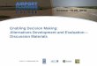 Enabling Decision Making: Alternatives Development and ... · • Conformity with design standards – Qualitative measures can include: ... Criteria • Evaluation criteria should