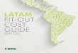 LATAM FIT-OUT COST GUIDE - CBREAU/media/files/2017/project... · • FF&E is new, no reuse considered • Ordinary timetable for construction works ... 18 FIT-OUT COST GUIDE FIT-OUT