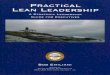 PRACTICAL LEAN LEADERSHIP A STRATEGIC LEADERSHIP … · PRACTICAL LEAN LEADERSHIP A STRATEGIC LEADERSHIP GUIDE FOR EXECUTIVES Continuous Improvement 100% REAL LEAN Respect for People