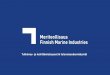 Tutkimus- ja kehittämistarpeet & tulevaisuudennäkymät · MV Werften Ulstein Barreras Metalships Helsinki Damen Huanghai Mariotti CSSC. 28.1.2020 Meriteollisuus | Finnish Marine
