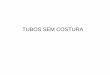 TUBOS SEM COSTURA - PUC-Riosulgas.usuarios.rdc.puc-rio.br/Tubos_API_Parte2.pdf · 2012-10-25 · soldagem costura contínua sem metal soldados por resistência elétrica (ERW) de