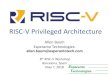 RISC-V Privileged ArchitectureRISC-V Privileged Architecture Allen Baum Esperanto Technologies. allen.baum@esperantotech.com th8 RISC-V Workshop Barcelona, Spain May 7, 2018 . Introduction