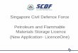 Singapore Civil Defence Force Petroleum and Flammable … · Click on the "Forgot Password" link on the Login page if you have forgotten your password for non-SingPass login. An email
