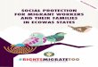 OR MIGRANT WORKERS SOCIAL PROTECTION FOR MIGRANT … · To enhance social security for migrant workers and their families in ECOWAS, the ECOWAS Commission is working with partners,