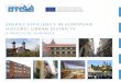 EnErgy EfficiEncy in EuropEan historic urban districts...We are pleased to present you the booklet Energy Efficiency in European historic urban districts – A practical guidance It