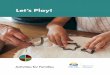 Let’s Play! - British Columbia · Overview Let’s Play! Activities for Families has been developed by the BC Ministry of Education for families and caregivers to support children’s
