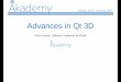 Advances in Qt 3D - change | ervin...Advances in Qt 3D Advances in Qt 3D p.2 Feature Set Entity Component System? What's that? Hello Donut Input Handling Animation with Qt 3D New PBR