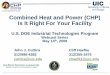 Combined Heat and Power (CHP): Is It Right For Your Facility? · Step 1: Understand Your Facility’s Thermal Requirements Key Factor for a Viable CHP Application: – Ability of