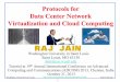 Protocols for Data Center Network Virtualization and Cloud ...jain/tutorials/ftp/nv_ad13.pdf · Protocols for Data Center Network Virtualization and Cloud Computing Washington University