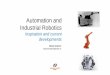 Automation and Industrial Robotics - MDHzoomin.idt.mdh.se/course/PPU413/presentations/Automation and Ro… · Exciting times in Robotics! New robots exhibit the notion of an “ intelligent