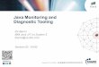 Java Monitoring and Diagnostic Tooling - SHARE · Java Monitoring and Diagnostic Tooling Iris Baron IBM Java JIT on System Z ibaron@ca.ibm.com Session ID: 16182. 2 Language Updates