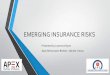 EMERGING INSURANCE RISKS · information, which would help adequately assess the frequency and severity of a given risk, is often lacking. Emerging Risk Characteristics ... Proliferation
