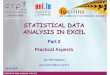 STATISTICAL DATA ANALYSIS IN EXCELedu.sablab.net/sdae2010/handout/Nazarov_StatExcel_part2.pdfStatistical data analysis in Excel STATISTICAL DATA ANALYSIS IN EXCEL 14-06-2010 Dr. Petr