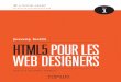 HTML5 pour les web designers pour les... · 2019-12-20 · possède un talent unique qui lui permet d’illuminer l’HTML5 et d’aller droit à l’essentiel pour les besoins des