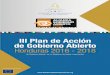 PLAN DE ACCIÓN DE GOBIERNO ABIERTO HONDURAS 2016-2018€¦ · miembros del sector sociedad civil, empresa privada, academia y gobierno, para la construcción de este Plan de Acción