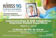 Communication & EHR Integration Improves Patient ExperienceCommunication & EHR Integration Improves Patient Experience March 2, 2016 Liz Michael, RN, BSN, MS, NEA-BC Vice President