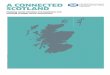 A CONNECTED SCOTLAND - Citizen Space · 2018-01-16 · A CONNECTED SCOTLAND TACKLING SOCIAL ISOLATION AND LONELINESS AND BUILDING STRONGER SOCIAL CONNECTIONS 3 As this is a consultation,
