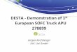 DESTA - Demonstration of 1 European SOFC Truck APU 278899 · Project Objectives Objectives of DESTA: Demonstration of the first European SOFC APU on a Volvo HD truck 1 year testing