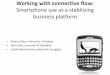 Working with connective flow: Smartphone use as a ...docs.business.auckland.ac.nz/Doc/DarlKolb.pdf · Working with connective flow: Smartphone use as a stabilizing business platform