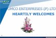 OMCO ENTERPRISES (P) LTDomcoenterprises.net/wp-content/uploads/2019/10/E-BROCHURE-1.pdf · •M/S OMCO ENTERPRISES PVT. LTD. is committed to provide total satisfaction to all its