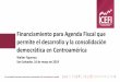 Financiamiento para Agenda Fiscal que permite el ......Por una política fiscal para la democracia y el desarrollo: Otra Centroamérica es posible Financiamiento para Agenda Fiscal