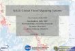 NASA Global Flood Mapping SystemWorld Food Program NRCC –National Response Coordination Center Selection of users. ... generated flood maps using MODIS rapid response imagery –Product