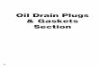 Oil Drain Plugs & Gaskets Section · 2018-04-13 · 69 Oil Drain Plug OE Gasket Fiber Gasket Drain Plug Torque Foot lbs Drain Plug Torque Inch lbs Thread MODEL YEAR ENGINE APPLICATIONS