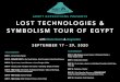 Lost Technologies & Symbolism Tour of Egypt - Travel Itinerary … · 2020-02-23 · After breakfast, we’ll take a felucca (Egyptian sail boat) to Elephantine Island to investigate