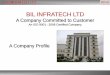 BIL INFRATECH LTDbilinfratech.com/wp-content/uploads/2014/11/BIL...Binani Cement Ltd Ltd Binani Zinc Ltd, 70% BT Composite Ltd Goa Glass Fibre 100% JV – Binani Rong An, China RBG