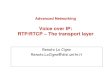 Voice over IP: RTP/RTCP – The transport layerdisi.unitn.it/locigno/didattica/AdNet/10-11/05-5_VoIP-RTP_S.pdfRTP/RTCP – The transport layer RenatoLo Cigno Renato.LoCigno@disi.unitn.it