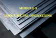 MODULE 5 SHEET METAL OPERATIONS · Sheet bending Sheet bending is defined as the straining of the metal around a straight axis. During bending operation, the metal on the inner side