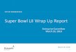 Super Bowl LII Wrap Up Report - Minneapolis ... NFL Experience (Convention Center) Super Bowl Live (Nicollet Mall) Public Safety Emergency Communications •Personnel worked closely