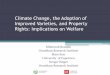 Climate Change, the Adoption of Improved Varieties, and ... · Improved Varieties, and Property Rights: Implications on Welfare Mintewab Bezabih Grantham Research Institute Mare Sarr