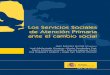 Los Servicios Sociales de Atención Primaria ante el cambio social · 2017-03-22 · Los Servicios Sociales de Atención Primaria ante el cambio social Documento1 16/11/07 15:33 Página