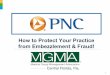 How to Protect Your Practice from Embezzlement & Fraud!...How was the Embezzlement Discovered? o The practice owner, alone in the office, happens to receive a phone call. o The employee