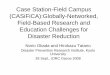 Case Station-Field Campus (CASiFiCA):Globally-Networked ......Education Challenges for . Disaster Reduction . Norio Okada and Hirokazu Tatano. ... Make process of Distal Disaster 
