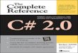 C# 2.0 : The Complete Reference - Nyíregyházi Főiskolazeus.nyf.hu/~bajalinov/Visual/02/MSVS/c_2.0_-_the_complete_refere… · Herbert Schildt is the world’s leading programming