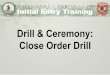 Drill & Ceremony: Close Order Drill - Virginia Defense Force · Drill & Ceremony: Close Order Drill ... STAND AT EASE: Execute Parade Rest, turn the head and eyes directly toward