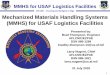 AFLCMC… Providing the Warfighter’s Edge …...2018/08/05  · DSN 986-1821 larry.nugent@us.af.mil 31 July 2018 Mechanized Materials Handling Systems (MMHS) for USAF Logistics Facilities